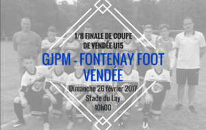 GJPM - FONTENAY EN 8EME DE FINALE COUPE DE VENDEE U15